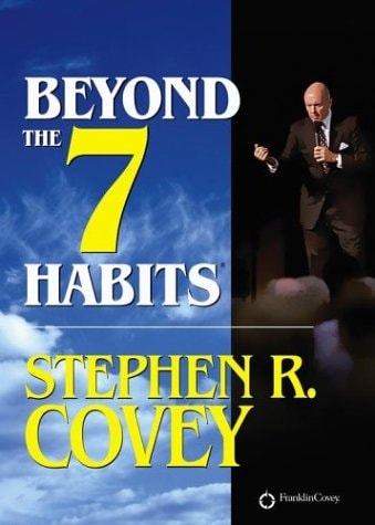 Beyond the 7 Habits — Stephen R. Covey