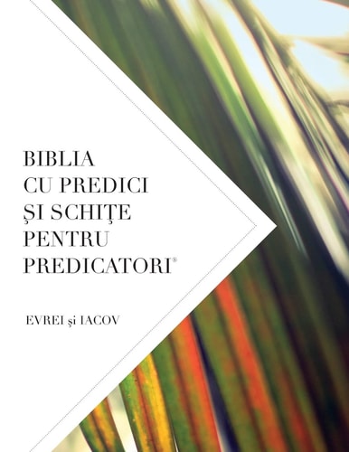 Biblia Cu Predici Şi SchiŢe Pentru Predicatori EVREI şi IACOV — Leadership Ministries Worldwide