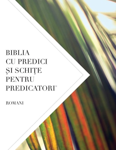 Biblia Cu Predici Şi SchiŢe Pentru Predicatori Romani — Leadership Ministries Worldwide