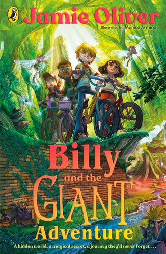 Billy and the Giant Adventure The First Children’s Book from Jamie Oliver — Jamie Oliver