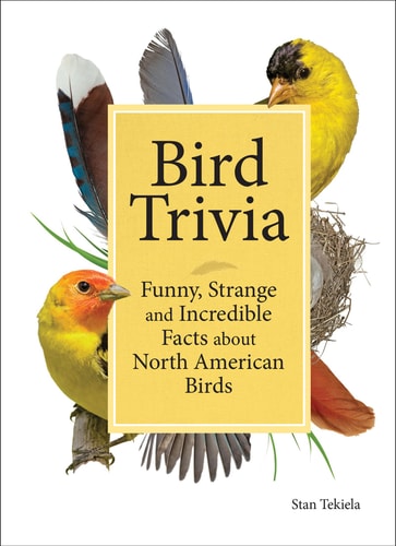 Bird Trivia Funny, Strange and Incredible Facts about North American Birds — Stan Tekiela