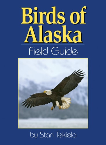 Birds of Alaska Field Guide — Stan Tekiela
