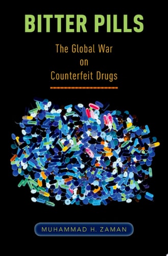Bitter Pills The Global War on Counterfeit Drugs — Muhammad H. Zaman