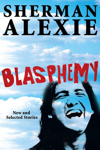 Blasphemy — Sherman Alexie