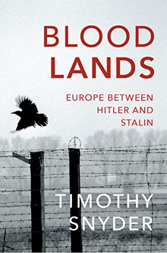 Bloodlands Europe Between Hitler and Stalin — Timothy Snyder