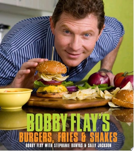 Bobby Flay’s Burgers, Fries, and Shakes A Cookbook — Bobby Flay