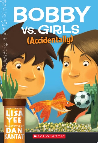 Bobby Vs. Girls (accidentally) — Lisa Yee