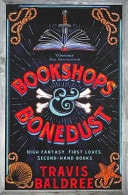 Bookshops & Bonedust — Travis Baldree