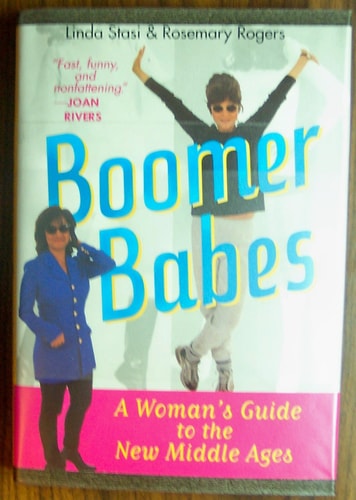 Boomer Babes:A Woman’s Guide to the New Middle Ages — Linda Stasi