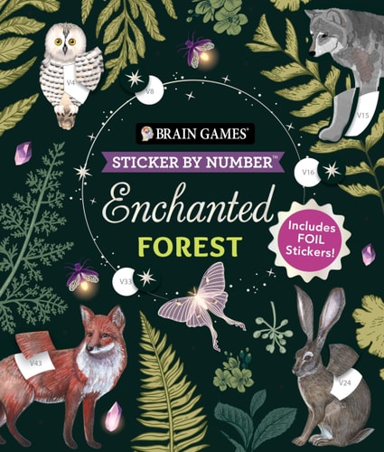 Brain Games – Sticker by Number: Enchanted Forest (24 Images to Sticker) Includes 2 Foil Sticker Sheets to Complete Each Image! — Publications International Ltd.
