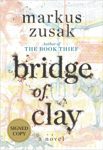 Bridge of Clay (Signed Edition) — Markus Zusak