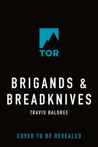 Brigands & Breadknives — Travis Baldree