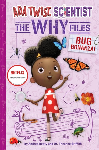 Bug Bonanza! (Ada Twist, Scientist: Why Files #4) — Andrea Beaty
