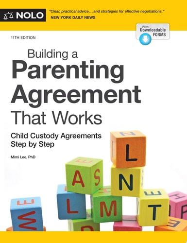Building a Parenting Agreement That Works Child Custody Agreements Step by Step — Mimi Lee