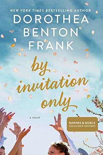 By Invitation Only A Novel — Dorothea Benton Frank