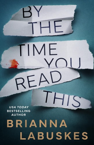 By the Time You Read This — Brianna Labuskes