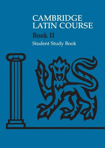 Cambridge Latin Course 2 Student Study Book — Cambridge School Classics Project