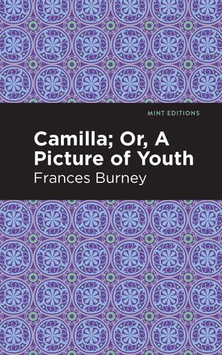 Camilla; Or, a Picture of Youth — Frances Burney
