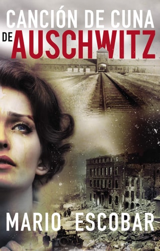 Canción de cuna en Aushwitz — Mario Escobar