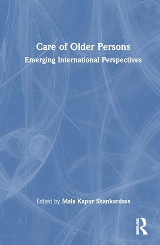 Care of Older Persons Emerging International Perspectives — Mala Kapur Shankardass