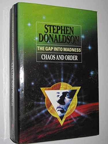 Chaos and Order: The Gap Into Madness — Stephen R. Donaldson