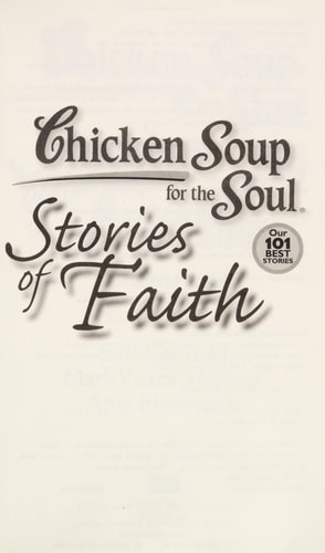 Chicken Soup for the Soul: Stories of Faith Inspirational Stories of Hope, Devotion, Faith and Miracles — Jack Canfield