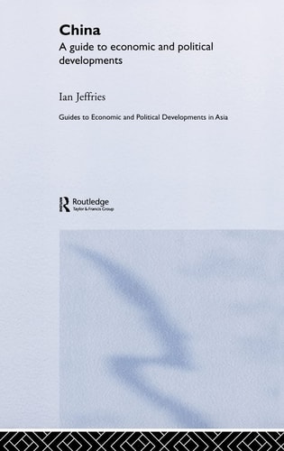 China A Guide to Economic and Political Developments — Ian Jeffries