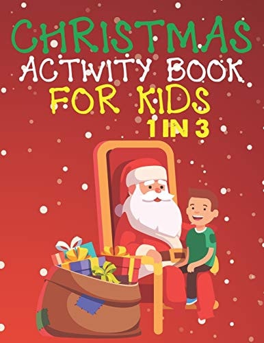 Christmas Activity Book For Kids 1 In 3 A Fun Kid Workbook Game For Learning, Coloring, Dot To Dot, Mazes, Word Search and Crossword — Cute Kids Coloring Book