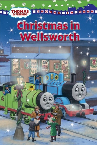 Christmas in Wellsworth (Thomas and Friends) — W. Rev. Awdry