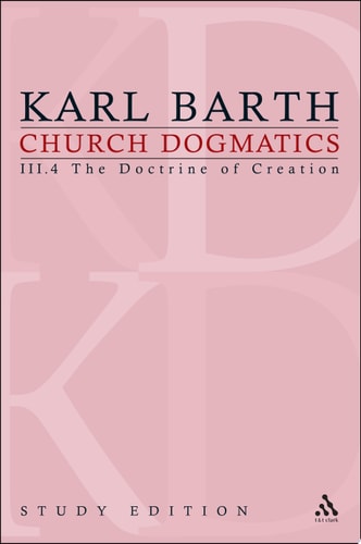Church Dogmatics Study Edition 20 The Doctrine of Creation III.4 § 55-56 — Karl Barth