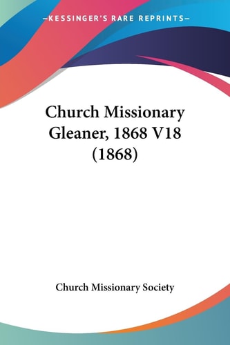 Church Missionary Gleaner, 1868 V18 (1868) — Church Missionary Society