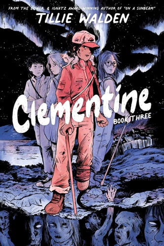 Clementine Book Three — Tillie Walden