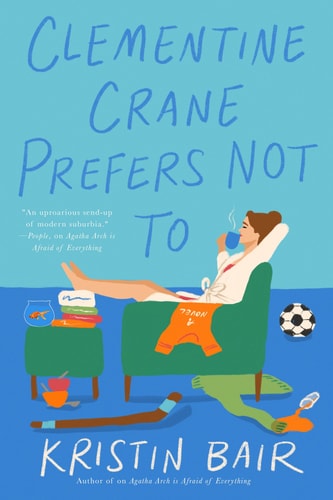 Clementine Crane Prefers Not To A Novel — Kristin Bair