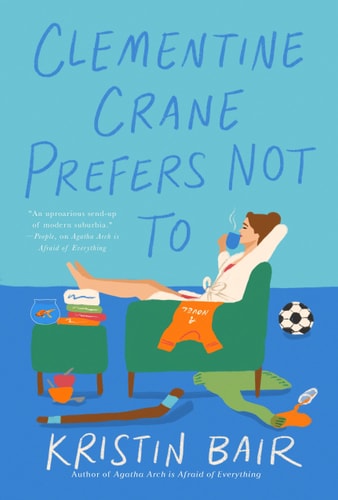 Clementine Crane Prefers Not To A Novel — Kristin Bair