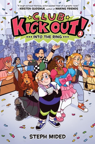 Club Kick Out!: Into the Ring A Graphic Novel — Steph Mided