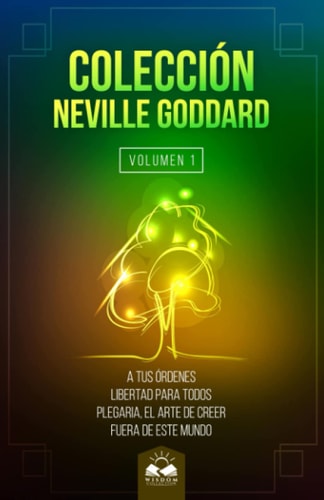 Coleccion Neville Goddard – Volumen 1 La Ley — Neville Goddard