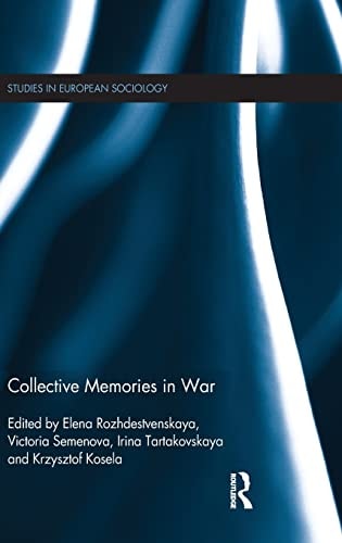 Collective Memories in War — Elena I︠U︡rʹevna Rozhdestvenskai︠a︡