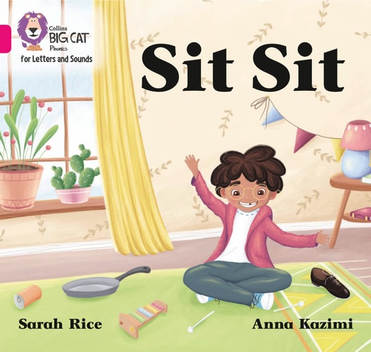 Collins Big Cat Phonics for Letters and Sounds – Sit Sit: Band 01A/Pink A — Sarah Rice