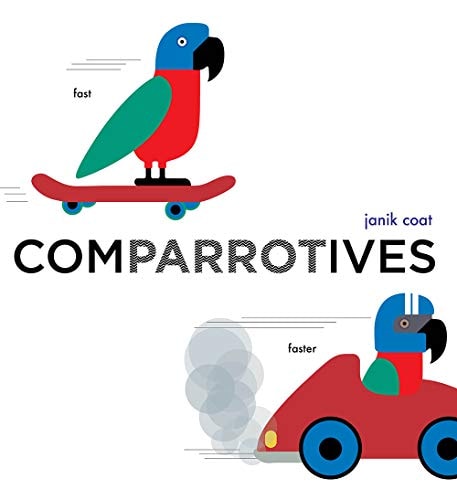 Comparrotives A Board Book — Janik Coat