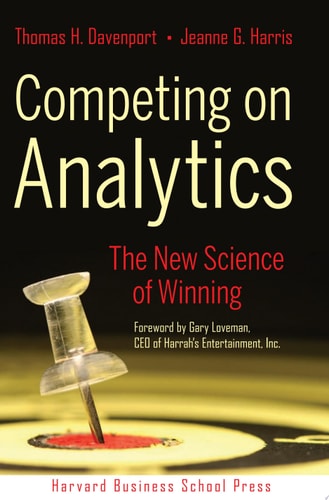 Competing on Analytics The New Science of Winning — Thomas H. Davenport