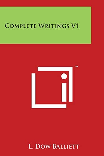 Complete Writings V1 — L. Dow Balliett