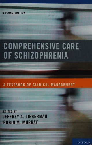 Comprehensive Care of Schizophrenia A Textbook of Clinical Management — Jeffrey A. Lieberman