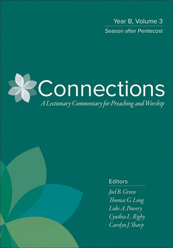 Connections: Year B, Volume 3 Season after Pentecost — Joel B. Green