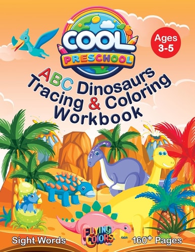 Cool Preschool ABC Dinosaurs Tracing & Coloring Workbook — Flying Colors