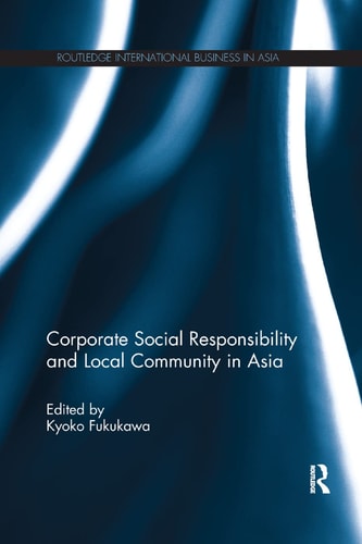 Corporate Social Responsibility and Local Community in Asia — Kyoko Fukukawa