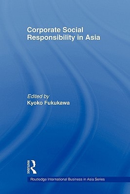 Corporate Social Responsibility in Asia — Kyoko Fukukawa
