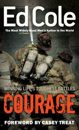 Courage Winning Life’s Toughest Battles — Edwin Louis Cole