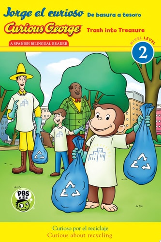 Curious George: Trash Into Treasure/Jorge El Curioso: de Basura a Tesoro Bilingual English-Spanish — H. A. Rey