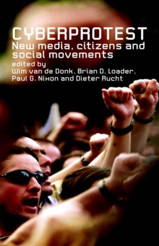 Cyberprotest: New Media, Citizens and Social Movements — Brian D. Loader