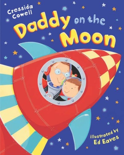 Daddy on the Moon — Cressida Cowell